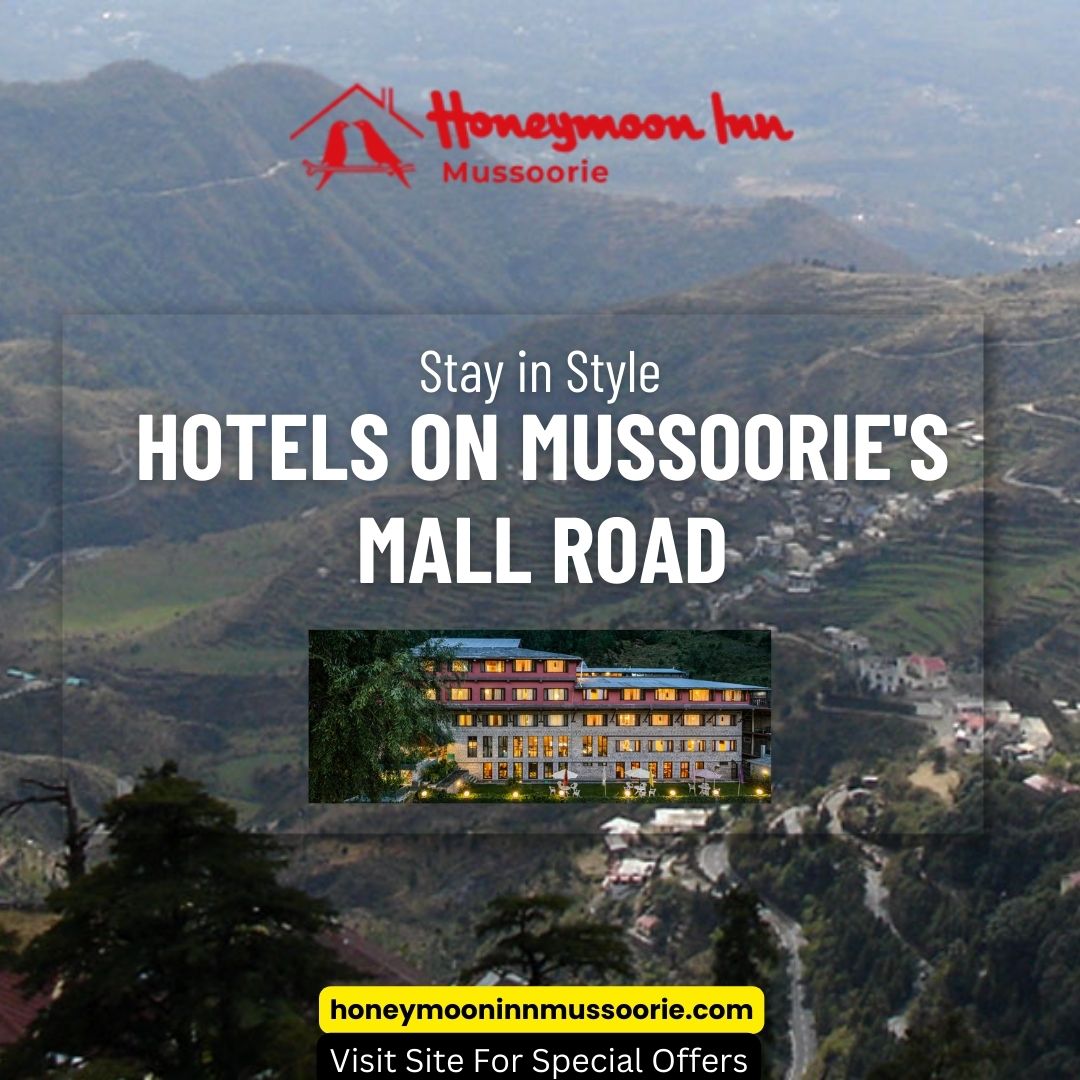 Exceptional Mussoorie Hotels By Hotelhoneymooninn